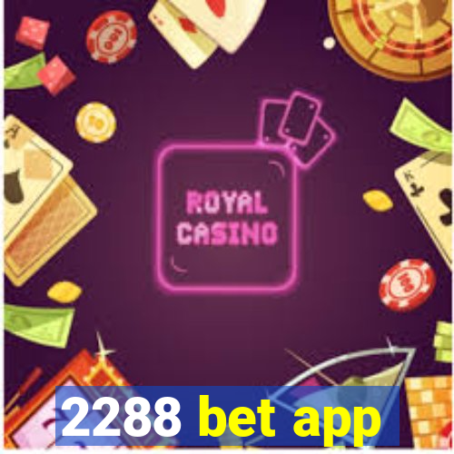 2288 bet app